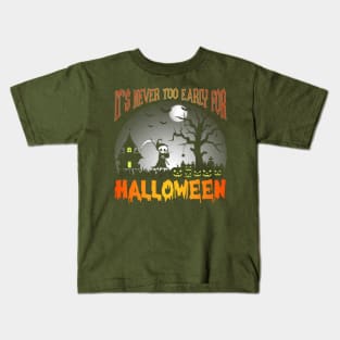 It's never too early for Halloween Kids T-Shirt